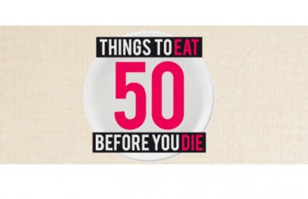 50 Things to Eat Before Your Die