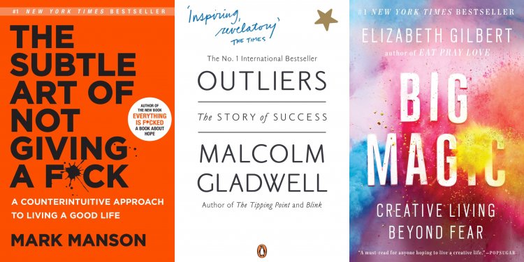 L-R: The Subtle Art of Not Giving a F*ck by Mark Manson; Outliers by Malcolm Gladwell; Big Magic: Creative Living Beyond Fear by Elizabeth Gilbert 