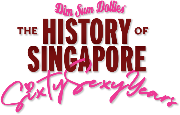 , Dim Sum Dollies look back on “Sixty Sexy Years” of Singapore’s history with latest production